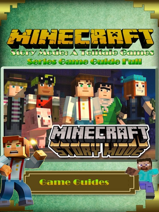 Cover image for Minecraft: Story Mode: A Telltale Games Series Game Guide Full